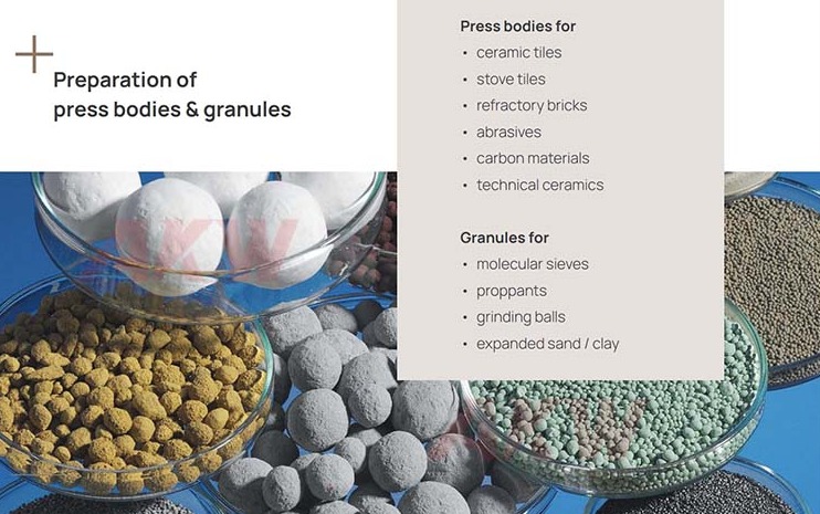 Press bodies for  • ceramic tiles • stove tiles • refractory bricks • abrasives • carbon materials • technical ceramics  Granules for  • molecular sieves • proppants • grinding balls • expanded sand / clay